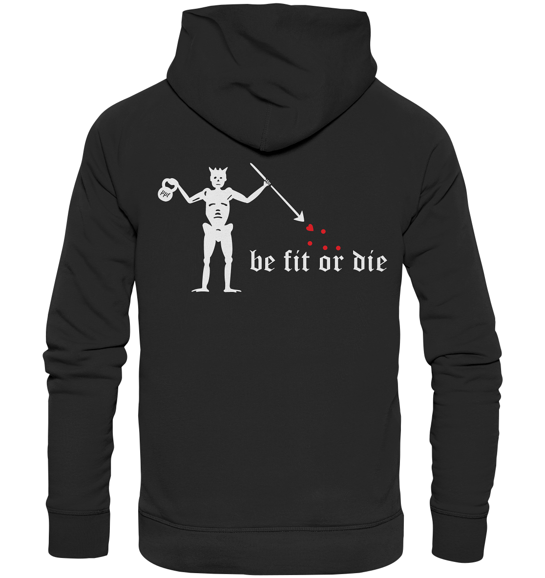 Be fit or die Hoodie - Peak Performance Fitness Germany